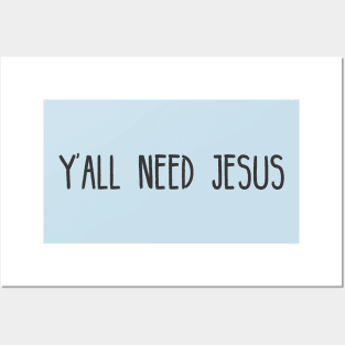 Yall Need Jesus - You Need Jesus To Set You Right! - Prayer Posters and Art